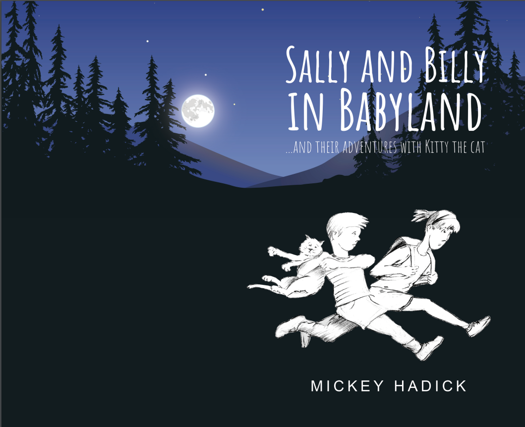 About the Characters in Sally and Billy in Babyland Mickey Hadick the